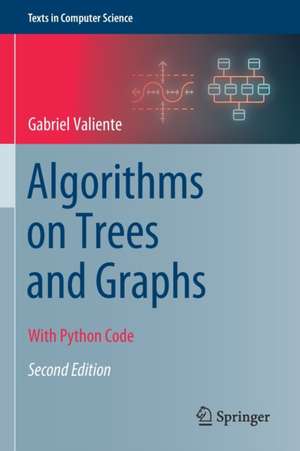 Algorithms on Trees and Graphs: With Python Code de Gabriel Valiente