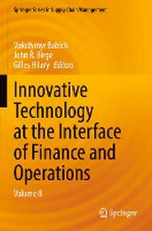 Innovative Technology at the Interface of Finance and Operations: Volume II de Volodymyr Babich