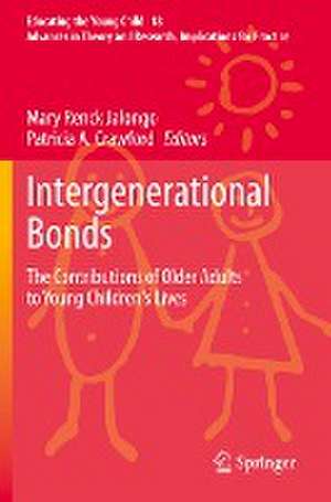 Intergenerational Bonds: The Contributions of Older Adults to Young Children's Lives de Mary Renck Jalongo