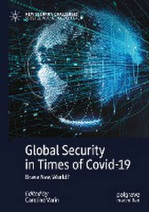 Global Security in Times of Covid-19: Brave New World? de Caroline Varin