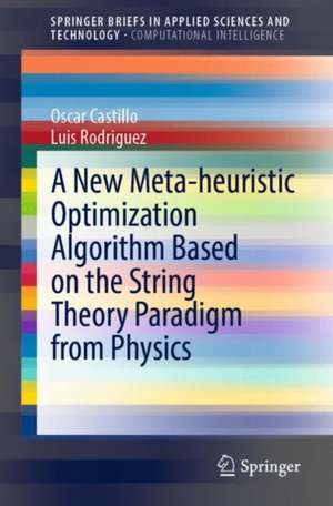 A New Meta-heuristic Optimization Algorithm Based on the String Theory Paradigm from Physics de Oscar Castillo