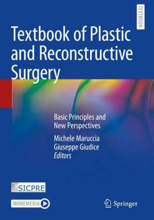 Textbook of Plastic and Reconstructive Surgery: Basic Principles and New Perspectives de Michele Maruccia