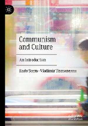 Communism and Culture: An Introduction de Radu Stern