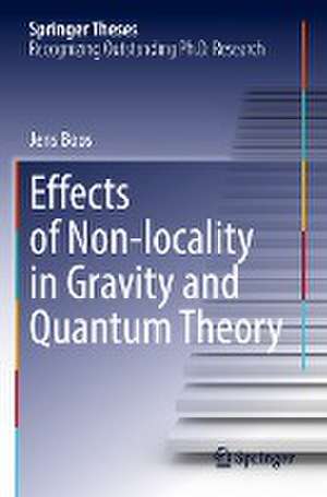 Effects of Non-locality in Gravity and Quantum Theory de Jens Boos