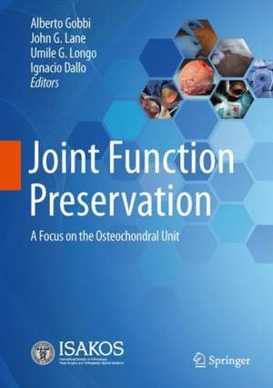 Joint Function Preservation: A Focus on the Osteochondral Unit de Alberto Gobbi