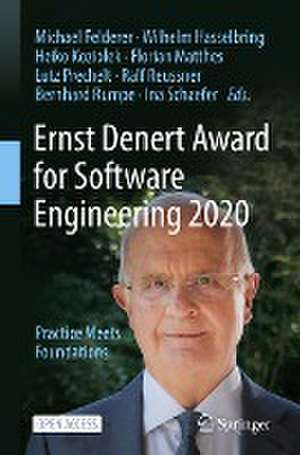 Ernst Denert Award for Software Engineering 2020: Practice Meets Foundations de Michael Felderer