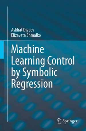 Machine Learning Control by Symbolic Regression de Askhat Diveev