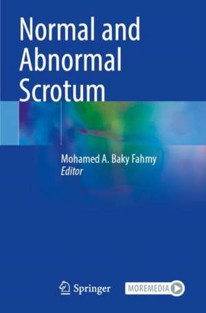 Normal and Abnormal Scrotum de Mohamed A. Baky Fahmy