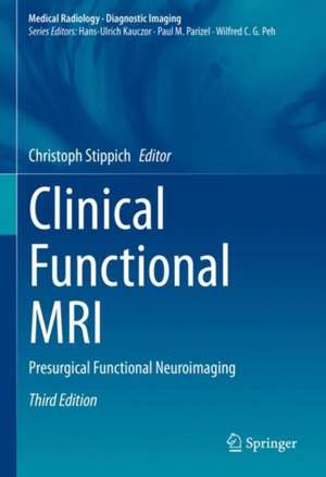 Clinical Functional MRI: Presurgical Functional Neuroimaging de Christoph Stippich