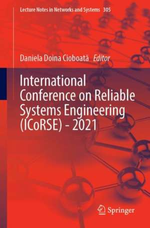 International Conference on Reliable Systems Engineering (ICoRSE) - 2021 de Daniela Doina Cioboată