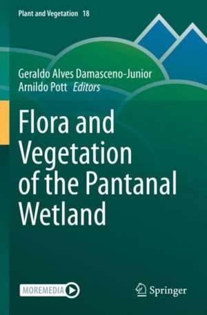 Flora and Vegetation of the Pantanal Wetland de Geraldo Alves Damasceno-Junior