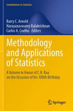 Methodology and Applications of Statistics: A Volume in Honor of C.R. Rao on the Occasion of his 100th Birthday de Barry C. Arnold