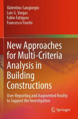 New Approaches for Multi-Criteria Analysis in Building Constructions: User-Reporting and Augmented Reality to Support the Investigation de Valentino Sangiorgio