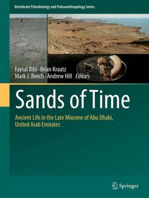 Sands of Time: Ancient Life in the Late Miocene of Abu Dhabi, United Arab Emirates de Faysal Bibi