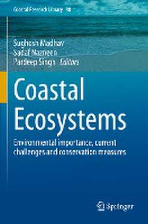 Coastal Ecosystems: Environmental importance, current challenges and conservation measures de Sughosh Madhav