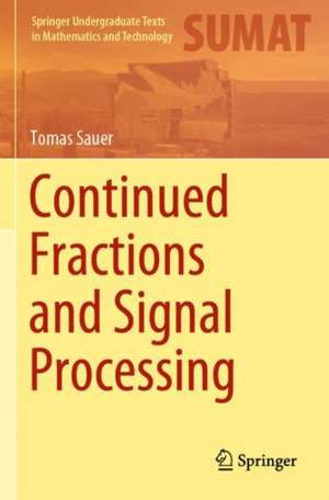 Continued Fractions and Signal Processing de Tomas Sauer