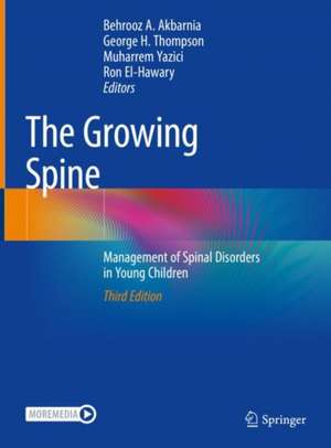The Growing Spine: Management of Spinal Disorders in Young Children de Behrooz A. Akbarnia