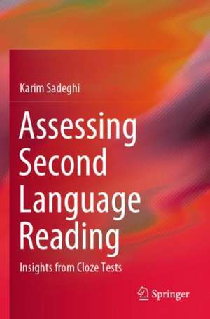 Assessing Second Language Reading: Insights from Cloze Tests de Karim Sadeghi