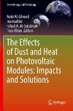 The Effects of Dust and Heat on Photovoltaic Modules: Impacts and Solutions de Amir Al-Ahmed