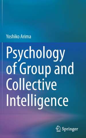 Psychology of Group and Collective Intelligence de Yoshiko Arima