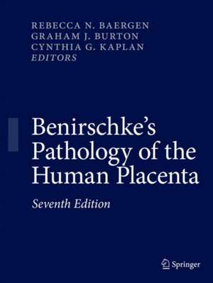 Benirschke's Pathology of the Human Placenta de Rebecca N. Baergen