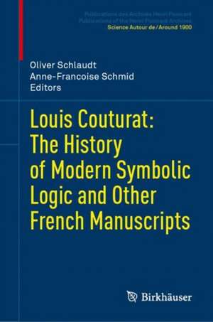 Louis Couturat: The History of Modern Symbolic Logic and Other French Manuscripts de Oliver Schlaudt