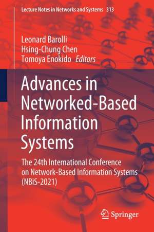 Advances in Networked-Based Information Systems: The 24th International Conference on Network-Based Information Systems (NBiS-2021) de Leonard Barolli