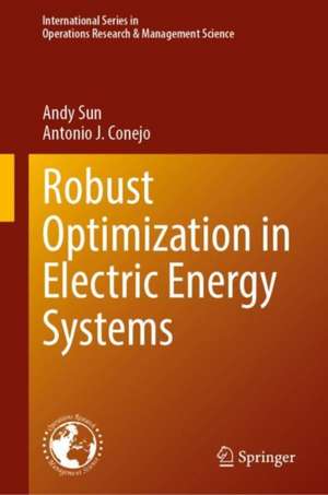 Robust Optimization in Electric Energy Systems de Xu Andy Sun