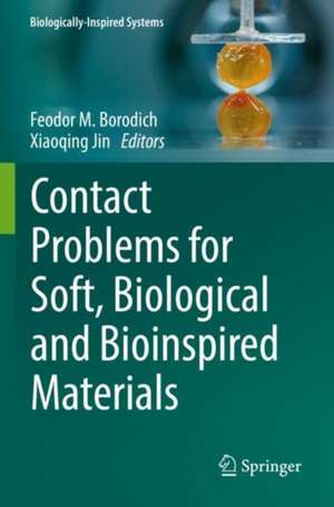 Contact Problems for Soft, Biological and Bioinspired Materials de Feodor M. Borodich