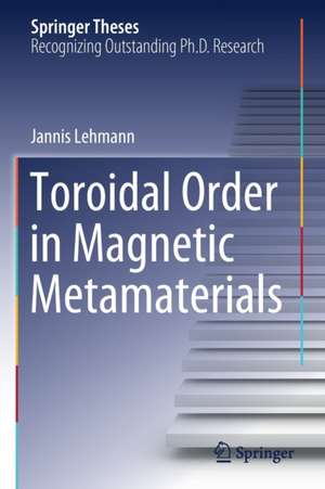 Toroidal Order in Magnetic Metamaterials de Jannis Lehmann