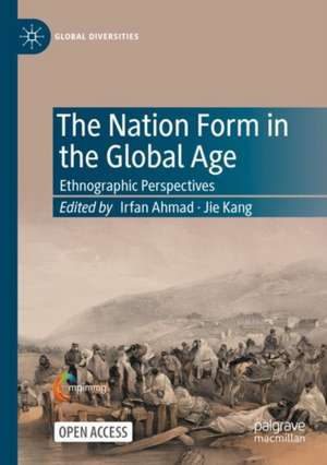 The Nation Form in the Global Age: Ethnographic Perspectives de Irfan Ahmad