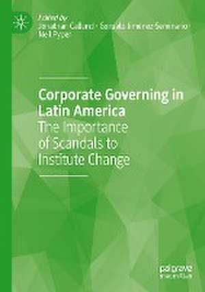 Corporate Governing in Latin America: The Importance of Scandals to Institute Change de Jonathan Callund