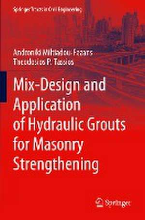 Mix-Design and Application of Hydraulic Grouts for Masonry Strengthening de Androniki Miltiadou-Fezans