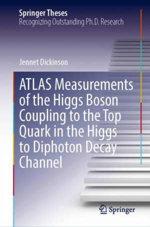 ATLAS Measurements of the Higgs Boson Coupling to the Top Quark in the Higgs to Diphoton Decay Channel de Jennet Elizabeth Dickinson