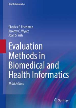 Evaluation Methods in Biomedical and Health Informatics de Charles P. Friedman