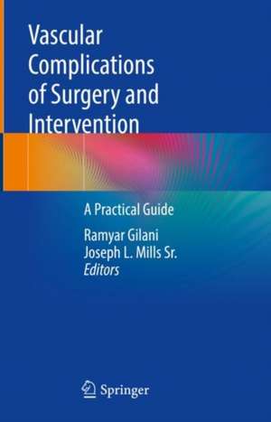 Vascular Complications of Surgery and Intervention: A Practical Guide de Ramyar Gilani