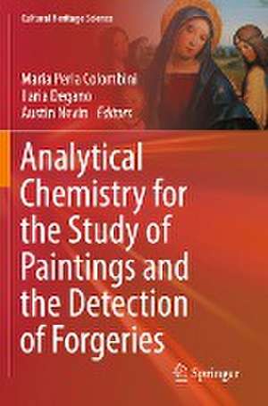 Analytical Chemistry for the Study of Paintings and the Detection of Forgeries de Maria Perla Colombini