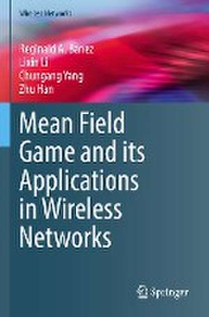 Mean Field Game and its Applications in Wireless Networks de Reginald A. Banez