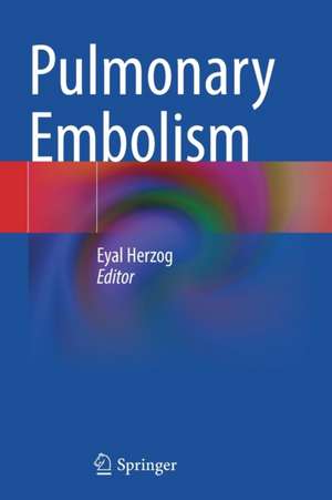 Pulmonary Embolism de Eyal Herzog