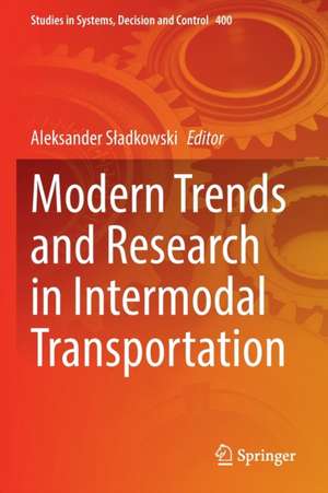 Modern Trends and Research in Intermodal Transportation de Aleksander Sładkowski