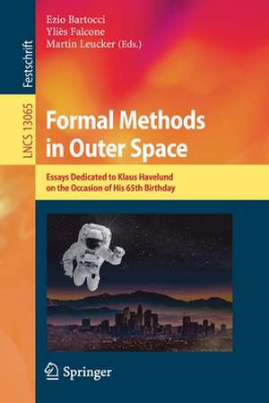 Formal Methods in Outer Space: Essays Dedicated to Klaus Havelund on the Occasion of His 65th Birthday de Ezio Bartocci