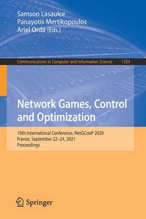 Network Games, Control and Optimization: 10th International Conference, NetGCooP 2020, France, September 22–24, 2021, Proceedings de Samson Lasaulce