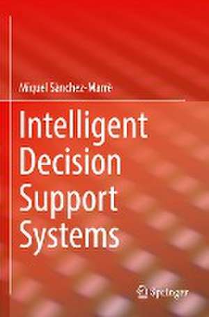 Intelligent Decision Support Systems de Miquel Sànchez-Marrè