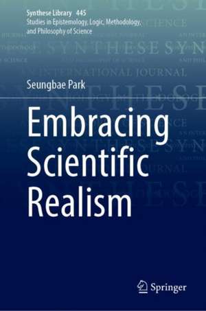 Embracing Scientific Realism de Seungbae Park