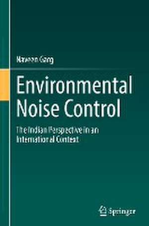 Environmental Noise Control: The Indian Perspective in an International Context de Naveen Garg