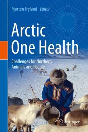 Arctic One Health: Challenges for Northern Animals and People de Morten Tryland