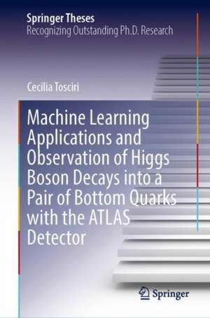 Higgs Boson Decays into a Pair of Bottom Quarks: Observation with the ATLAS Detector and Machine Learning Applications de Cecilia Tosciri