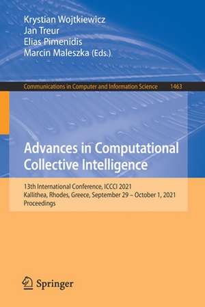 Advances in Computational Collective Intelligence: 13th International Conference, ICCCI 2021, Kallithea, Rhodes, Greece, September 29 – October 1, 2021, Proceedings de Krystian Wojtkiewicz