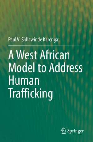 A West African Model to Address Human Trafficking de Paul V.I. Sidlawinde Karenga