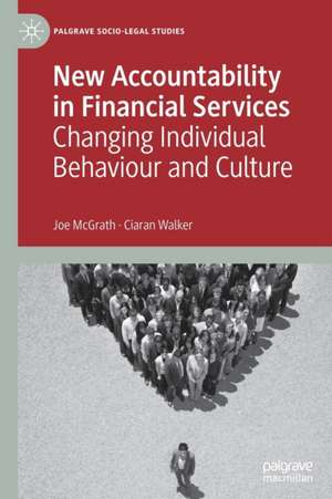 New Accountability in Financial Services: Changing Individual Behaviour and Culture de Joe McGrath